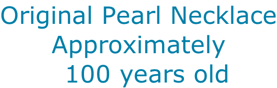 Original Pearl Necklace Approximately   100 years old